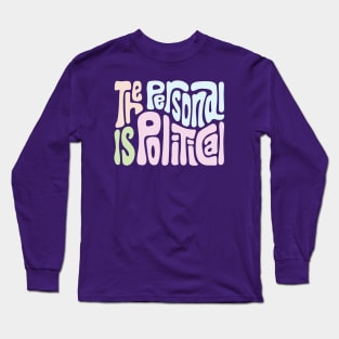 The Personal Is Political Long Sleeve T-Shirt